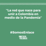 Somos Enlace, la red que nace para unir a Colombia en medio de la Pandemia